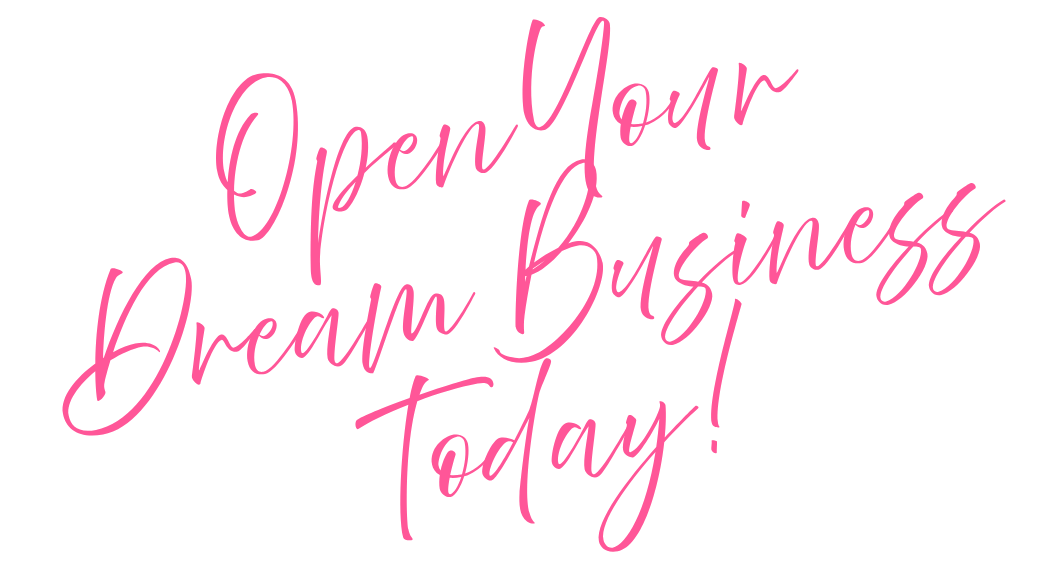 Open your dream business today